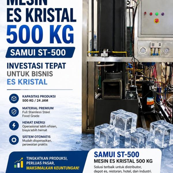 Mesin Es Kristal 500 Kg SAMUI, Investasi Tepat untuk Bisnis Es Kristal